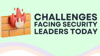 Challenges Facing Security Leaders Today.png